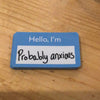 “Hello. I’m probably anxious“ Mindful Comfort Anxiety Support Sticker – UpLifter Series for Stress Relief