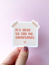 Self-Care Reminder Sticker - “Its Ok to Say No sometimes” Laptop Decal