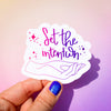 Set The Intentions Sticker